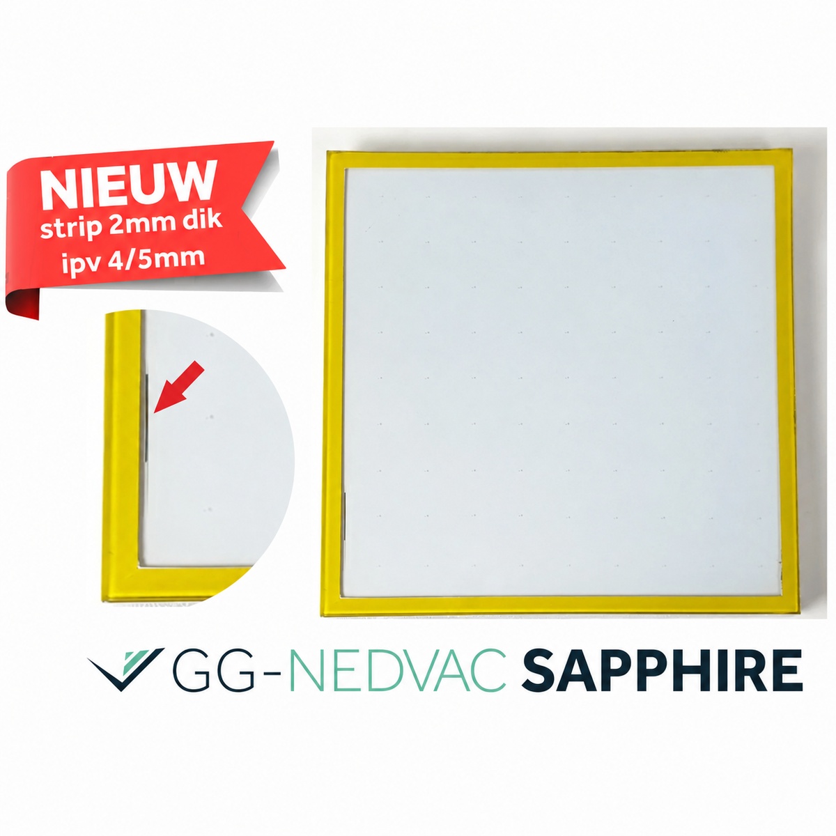 GG-Nedvac Sapphire vacuümglas met gele randafdichting en detailweergave van de nieuwe 2 mm randstrip.